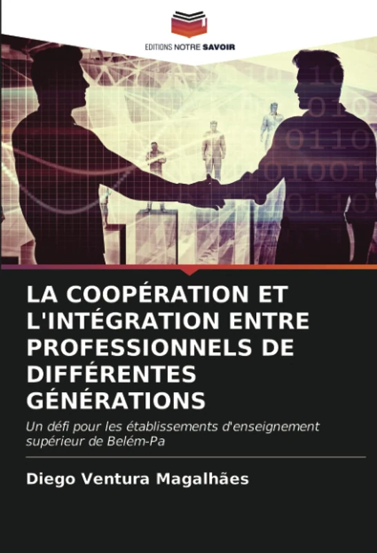 LA COOPÉRATION ET L'INTÉGRATION ENTRE PROFESSIONNELS DE DIFFÉRENTES GÉNÉRATIONS: Un défi pour les établissements d'enseignement supérieur de Belém-Pa - Image 1
