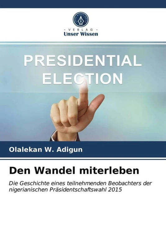 Den Wandel miterleben: Die Geschichte eines teilnehmenden Beobachters der nigerianischen Präsidentschaftswahl 2015 - Image 1