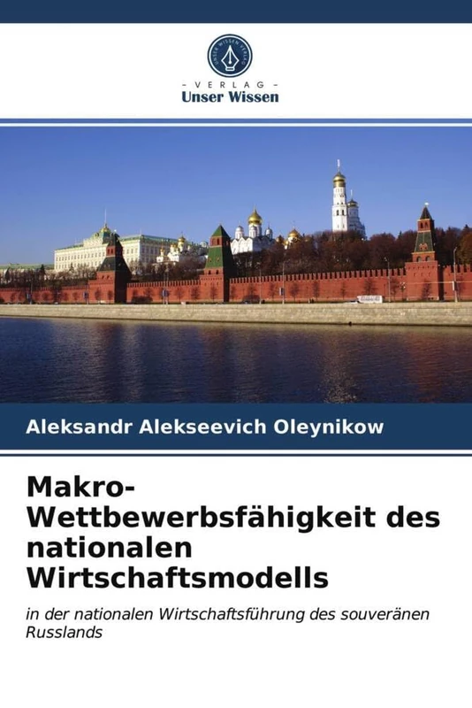 Makro-Wettbewerbsfähigkeit des nationalen Wirtschaftsmodells: in der nationalen Wirtschaftsführung des souveränen Russlands