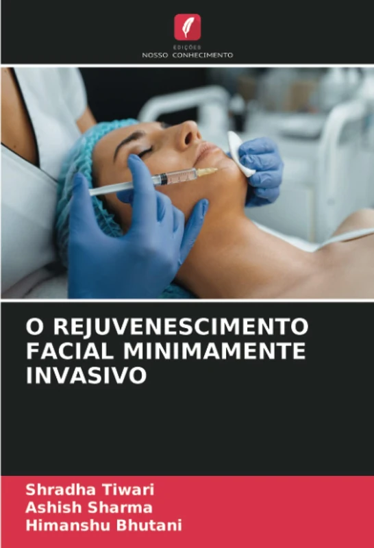 O REJUVENESCIMENTO FACIAL MINIMAMENTE INVASIVO