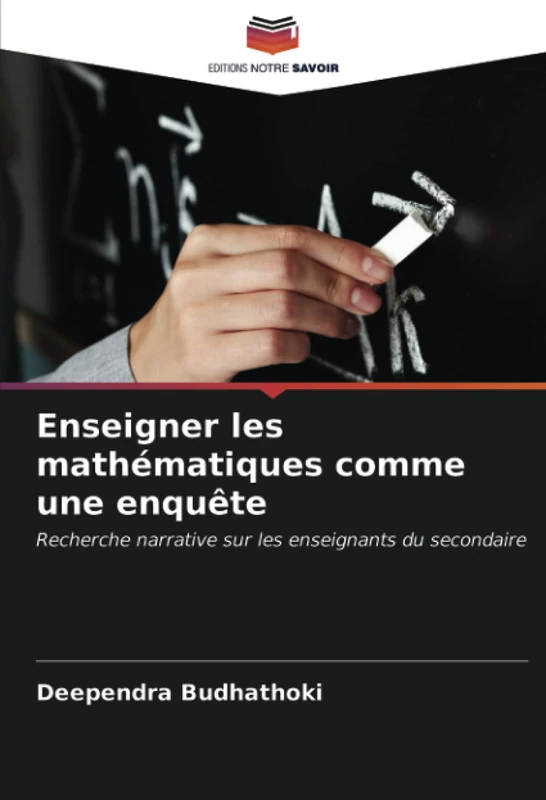 Enseigner les mathématiques comme une enquête: Recherche narrative sur les enseignants du secondaire
