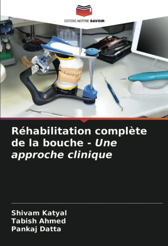 Réhabilitation complète de la bouche - Une approche clinique