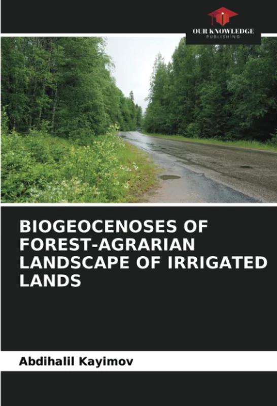BIOGEOCENOSES OF FOREST-AGRARIAN LANDSCAPE OF IRRIGATED LANDS