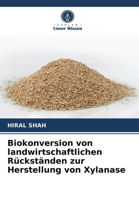 Biokonversion von landwirtschaftlichen Rückständen zur Herstellung von Xylanase