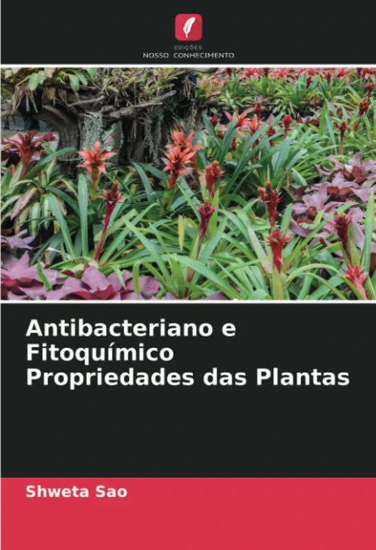 Antibacteriano e Fitoquímico Propriedades das Plantas