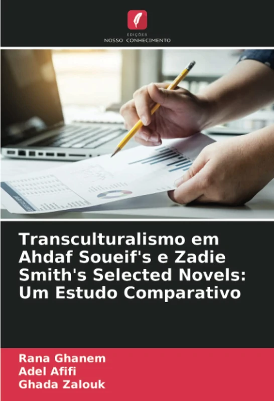 Transculturalismo em Ahdaf Soueif's e Zadie Smith's Selected Novels: Um Estudo Comparativo