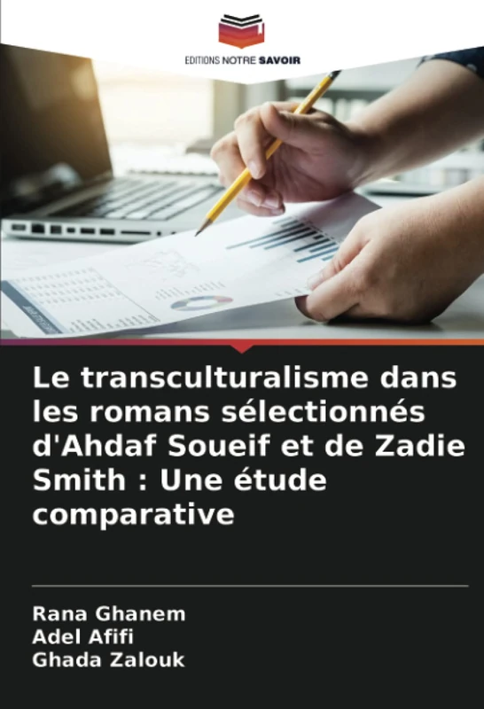 Le transculturalisme dans les romans sélectionnés d'Ahdaf Soueif et de Zadie Smith : Une étude comparative