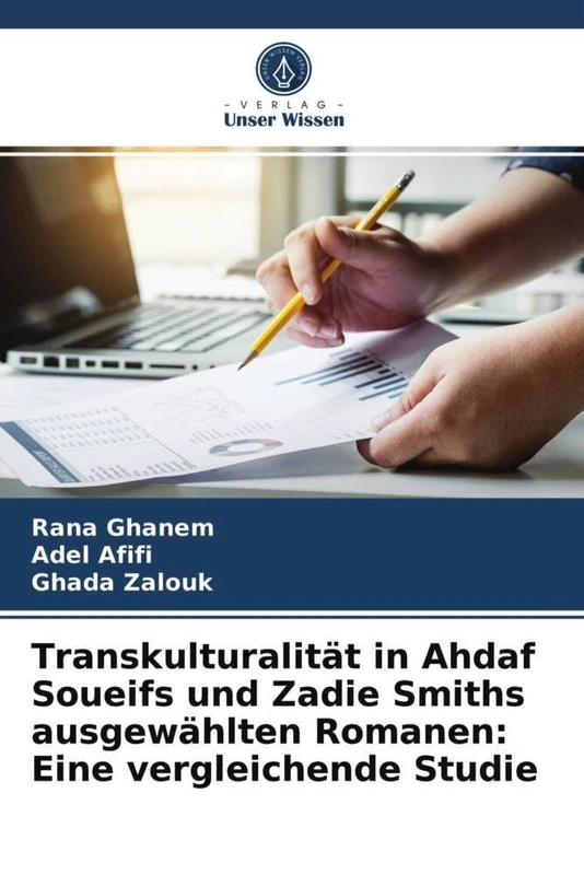 Transkulturalität in Ahdaf Soueifs und Zadie Smiths ausgewählten Romanen: Eine vergleichende Studie