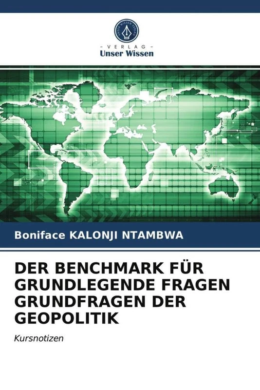 DER BENCHMARK FÜR GRUNDLEGENDE FRAGEN GRUNDFRAGEN DER GEOPOLITIK: Kursnotizen - Image 1