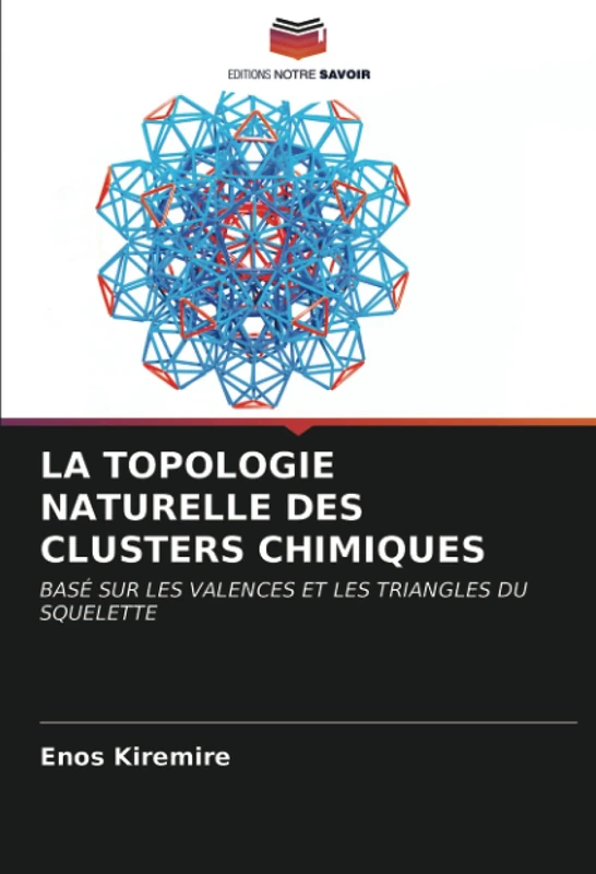 LA TOPOLOGIE NATURELLE DES CLUSTERS CHIMIQUES: BASÉ SUR LES VALENCES ET LES TRIANGLES DU SQUELETTE