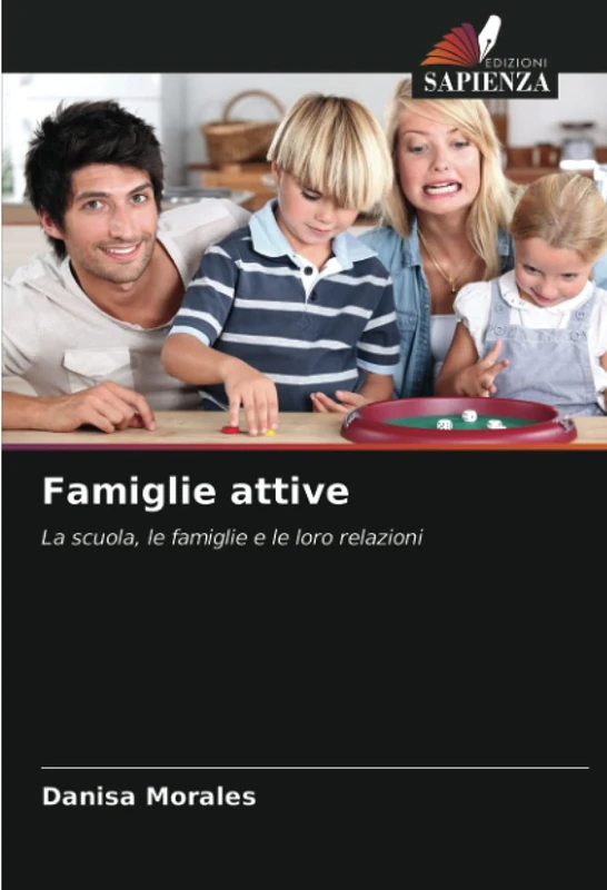 Famiglie attive: La scuola, le famiglie e le loro relazioni
