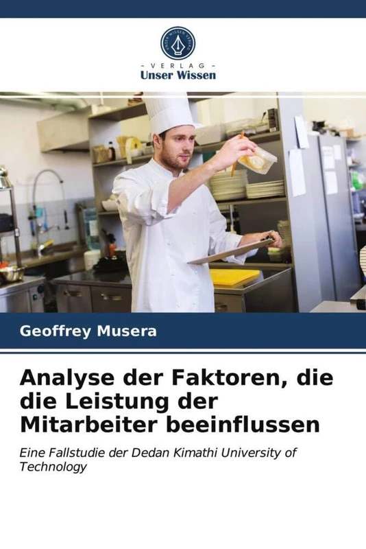 Analyse der Faktoren, die die Leistung der Mitarbeiter beeinflussen: Eine Fallstudie der Dedan Kimathi University of Technology