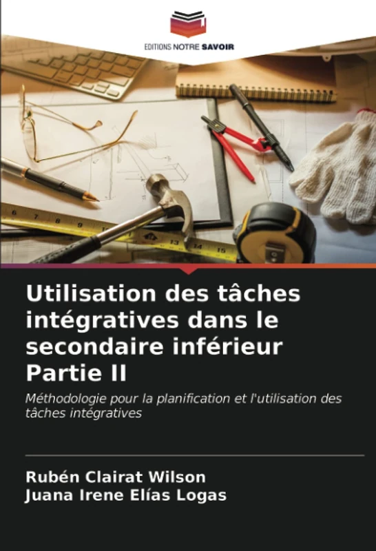 Utilisation des tâches intégratives dans le secondaire inférieur Partie II: Méthodologie pour la planification et l'utilisation des tâches intégratives