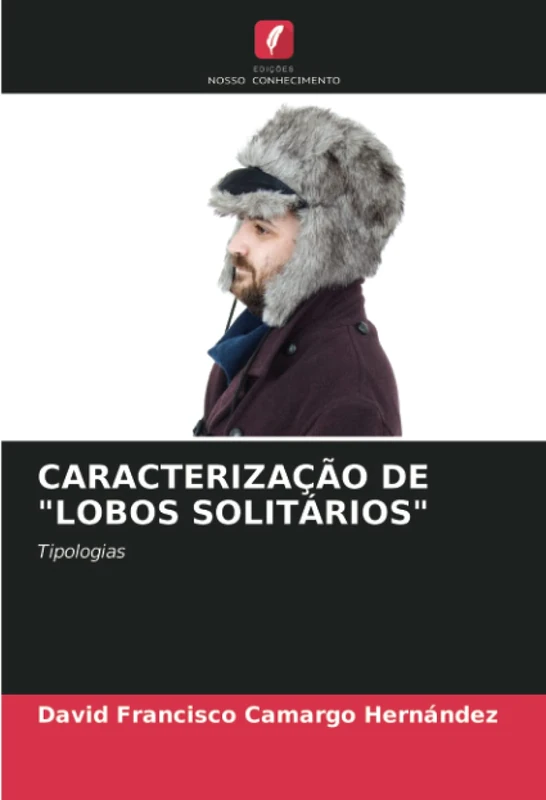 CARACTERIZAÇÃO DE "LOBOS SOLITÁRIOS": Tipologias