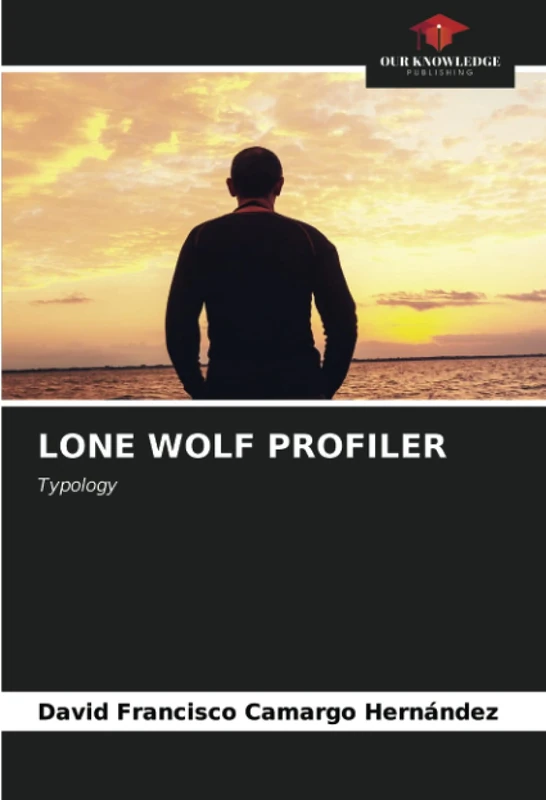 LONE WOLF PROFILER: Typology