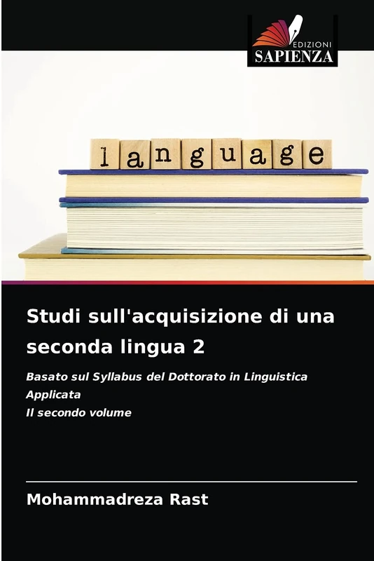 Studi sull'acquisizione di una seconda lingua 2: Basato sul Syllabus del Dottorato in Linguistica ApplicataIl secondo volume
