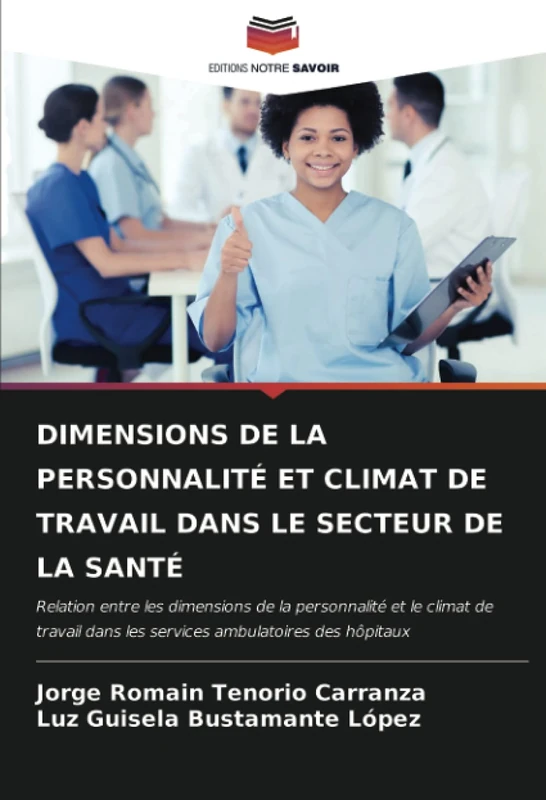 DIMENSIONS DE LA PERSONNALITÉ ET CLIMAT DE TRAVAIL DANS LE SECTEUR DE LA SANTÉ: Relation entre les dimensions de la personnalité et le climat de travail dans les services ambulatoires des hôpitaux