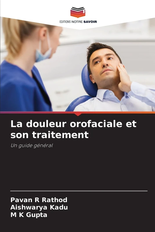 La douleur orofaciale et son traitement: Un guide général