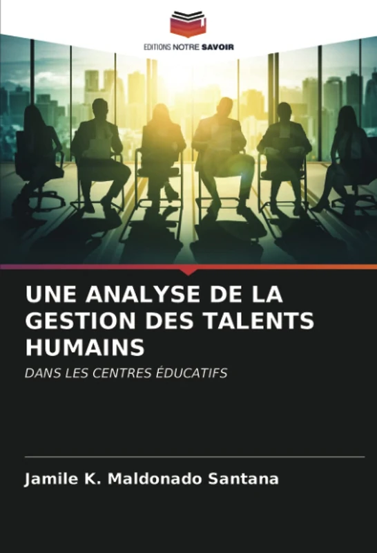 UNE ANALYSE DE LA GESTION DES TALENTS HUMAINS: DANS LES CENTRES ÉDUCATIFS - Image 1