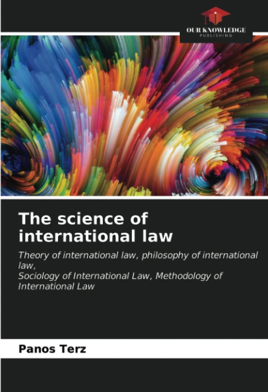 The science of international law: Theory of international law, philosophy of international law,Sociology of International Law, Methodology of International Law
