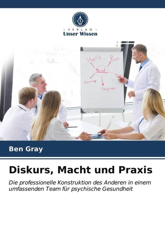 Diskurs, Macht und Praxis: Die professionelle Konstruktion des Anderen in einem umfassenden Team für psychische Gesundheit - Image 1