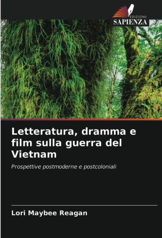 Letteratura, dramma e film sulla guerra del Vietnam: Prospettive postmoderne e postcoloniali