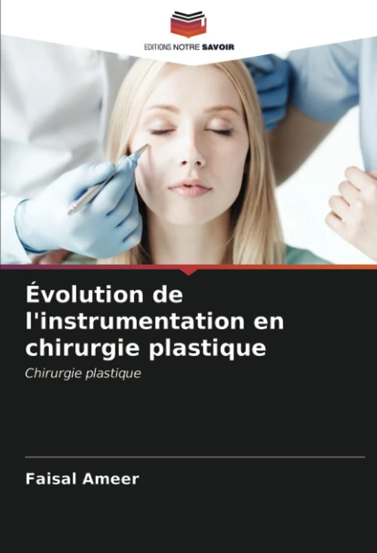 Évolution de l'instrumentation en chirurgie plastique: Chirurgie plastique