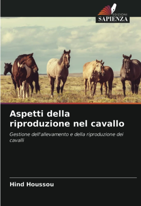 Aspetti della riproduzione nel cavallo: Gestione dell'allevamento e della riproduzione dei cavalli - Image 1