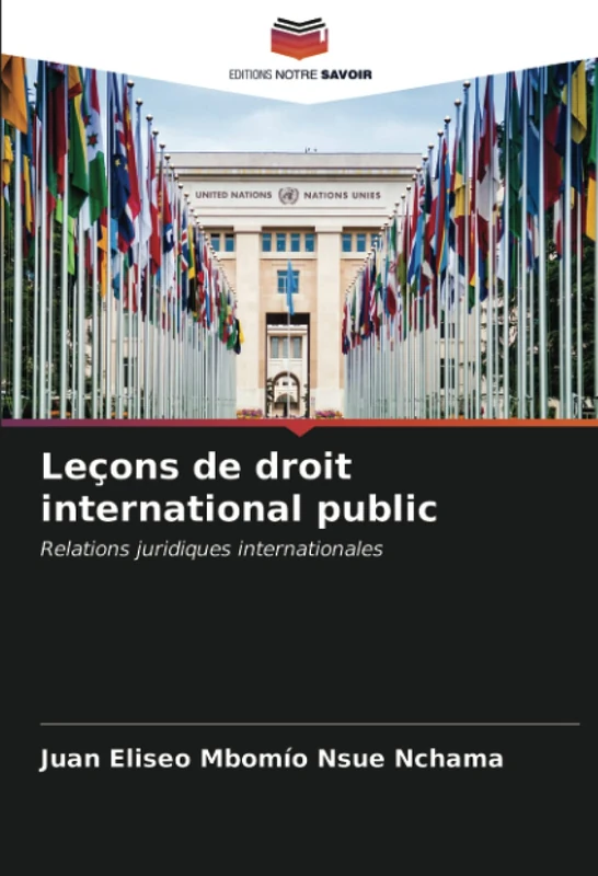 Leçons de droit international public: Relations juridiques internationales