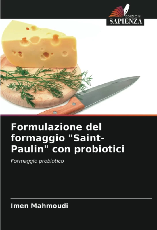 Formulazione del formaggio "Saint-Paulin" con probiotici: Formaggio probiotico