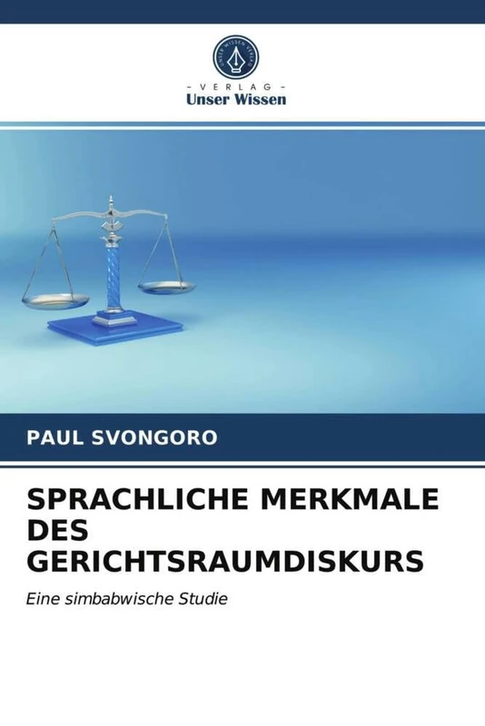 SPRACHLICHE MERKMALE DES GERICHTSRAUMDISKURS: Eine simbabwische Studie