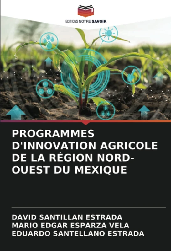 PROGRAMMES D'INNOVATION AGRICOLE DE LA RÉGION NORD-OUEST DU MEXIQUE