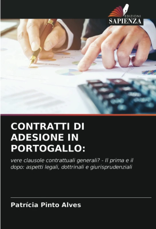 CONTRATTI DI ADESIONE IN PORTOGALLO:: vere clausole contrattuali generali? - Il prima e il dopo: aspetti legali, dottrinali e giurisprudenziali