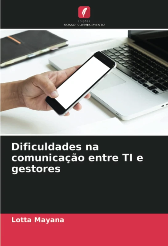 Dificuldades na comunicação entre TI e gestores