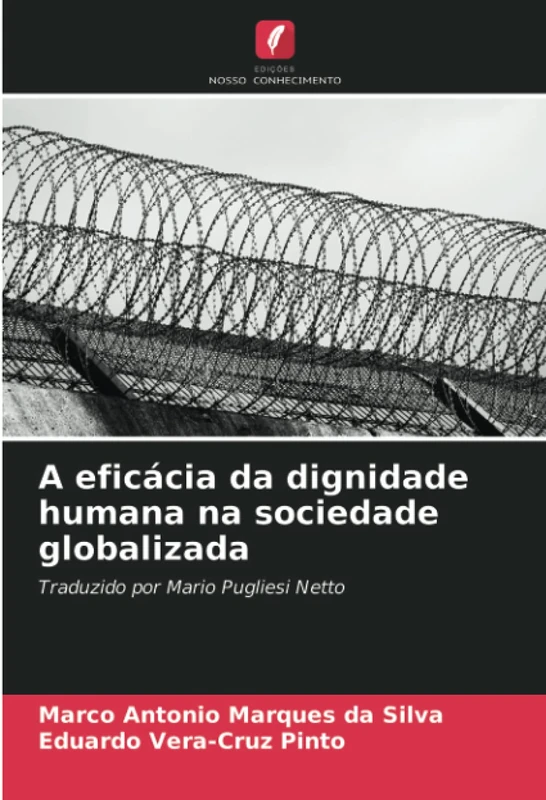 A eficácia da dignidade humana na sociedade globalizada: Traduzido por Mario Pugliesi Netto - Image 1