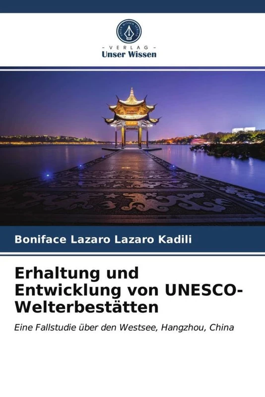 Erhaltung und Entwicklung von UNESCO-Welterbestätten: Eine Fallstudie über den Westsee, Hangzhou, China - Image 1