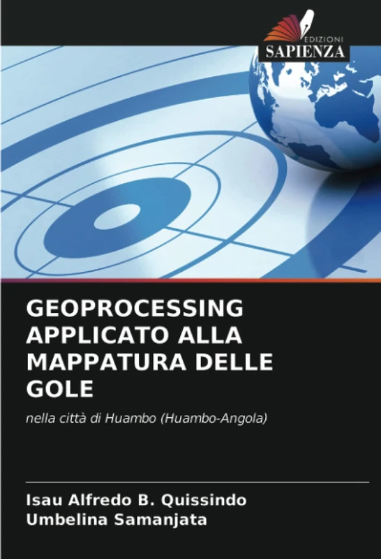 GEOPROCESSING APPLICATO ALLA MAPPATURA DELLE GOLE: nella città di Huambo (Huambo-Angola)