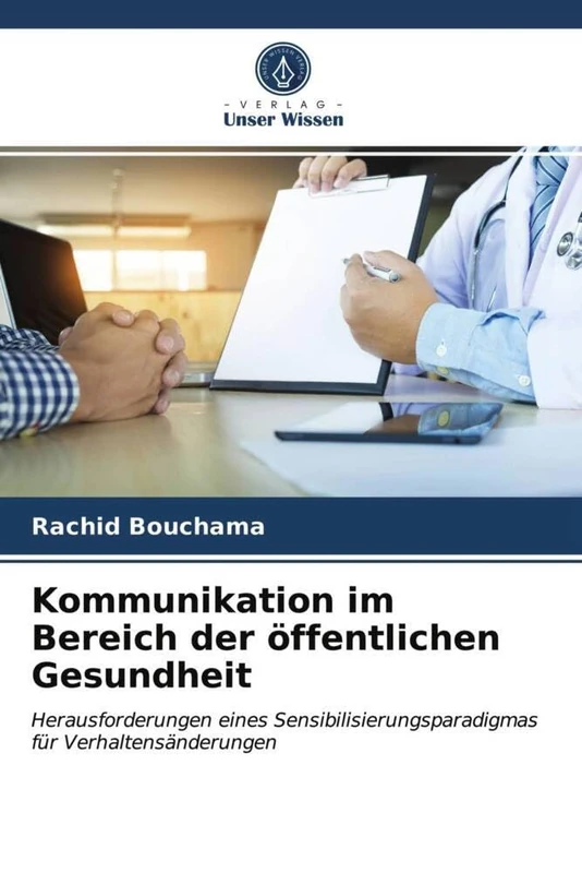Kommunikation im Bereich der öffentlichen Gesundheit: Herausforderungen eines Sensibilisierungsparadigmas für Verhaltensänderungen