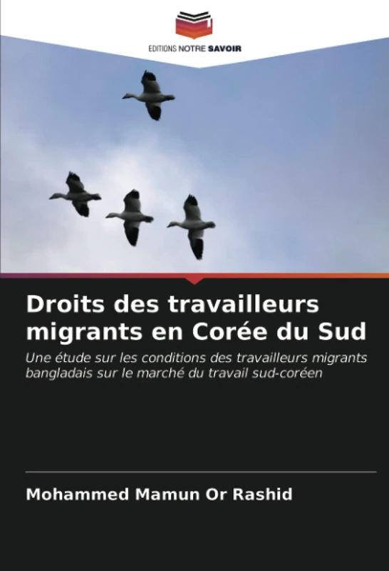Droits des travailleurs migrants en Corée du Sud: Une étude sur les conditions des travailleurs migrants bangladais sur le marché du travail sud-coréen