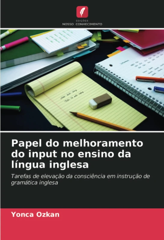 Papel do melhoramento do input no ensino da língua inglesa: Tarefas de elevação da consciência em instrução de gramática inglesa