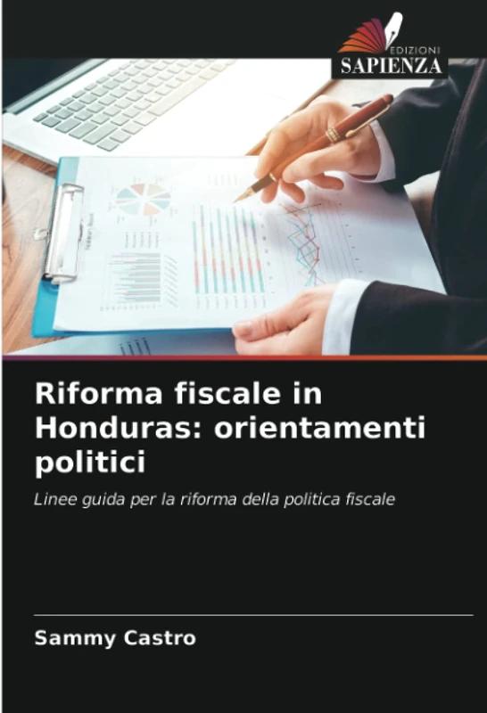 Riforma fiscale in Honduras: orientamenti politici: Linee guida per la riforma della politica fiscale
