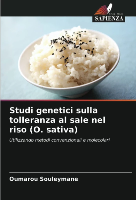Studi genetici sulla tolleranza al sale nel riso (O. sativa): Utilizzando metodi convenzionali e molecolari