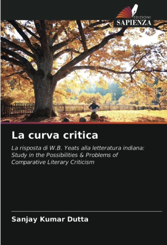 La curva critica: La risposta di W.B. Yeats alla letteratura indiana: Study in the Possibilities & Problems of Comparative Literary Criticism - Image 1