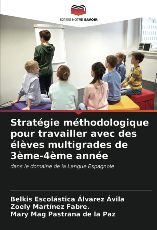 Stratégie méthodologique pour travailler avec des élèves multigrades de 3ème-4ème année: dans le domaine de la Langue Espagnole