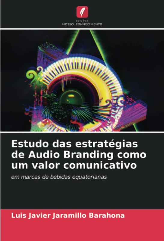 Estudo das estratégias de Audio Branding como um valor comunicativo: em marcas de bebidas equatorianas