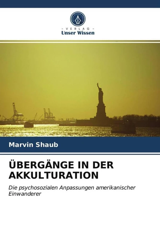 ÜBERGÄNGE IN DER AKKULTURATION: Die psychosozialen Anpassungen amerikanischer Einwanderer
