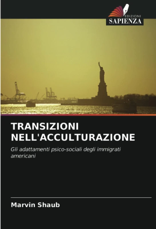TRANSIZIONI NELL'ACCULTURAZIONE: Gli adattamenti psico-sociali degli immigrati americani