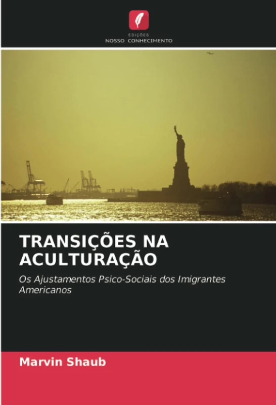TRANSIÇÕES NA ACULTURAÇÃO: Os Ajustamentos Psico-Sociais dos Imigrantes Americanos