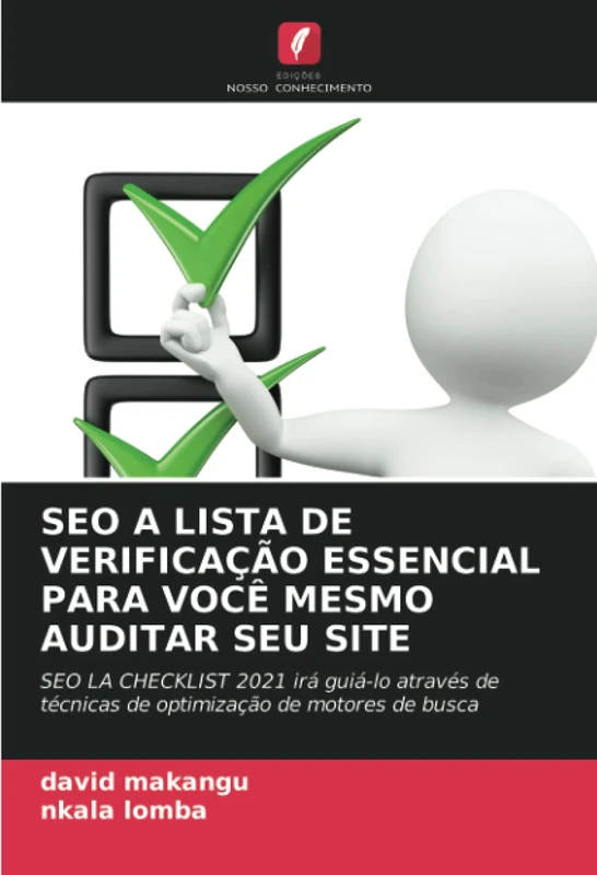 SEO A LISTA DE VERIFICAÇÃO ESSENCIAL PARA VOCÊ MESMO AUDITAR SEU SITE: SEO LA CHECKLIST 2021 irá guiá-lo através de técnicas de optimização de motores de busca - Image 1