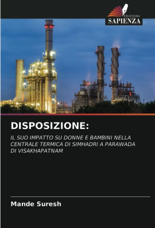 DISPOSIZIONE:: IL SUO IMPATTO SU DONNE E BAMBINI NELLA CENTRALE TERMICA DI SIMHADRI A PARAWADA DI VISAKHAPATNAM